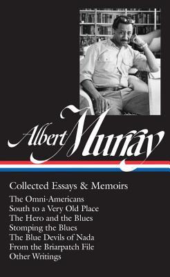 cover image for Albert Murray: Collected Essays and Memoirs