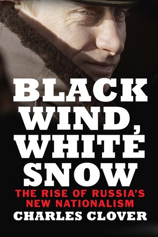 cover image for Black Wind, White Snow: The Rise of Russia’s New Nationalism