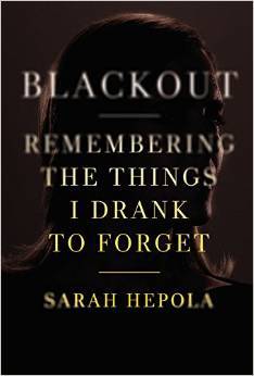 cover image for Blackout: Remembering The Things I Drank To Forget