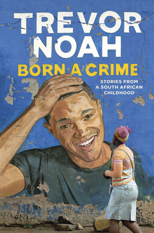 cover image for Born a Crime: Stories from a South African Childhood