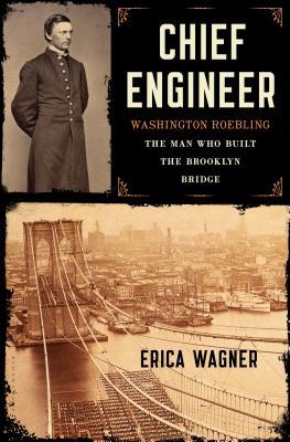 cover image for Chief Engineer: Washington Roebling, the Man Who Built the Brooklyn Bridge