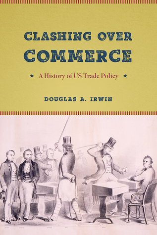 cover image for Clashing over Commerce: A History of US Trade Policy