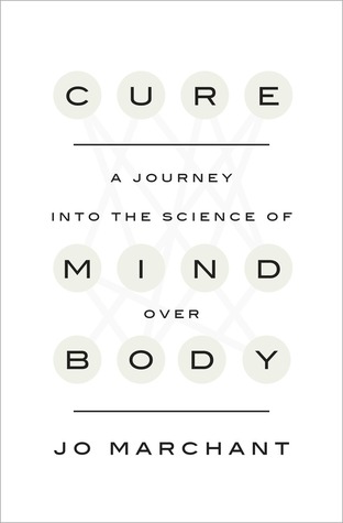 cover image for Cure: A Journey into the Science of Mind over Body