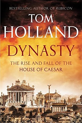 cover image for Dynasty: The Rise and Fall of the House of Caesar