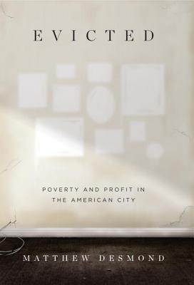 cover image for Evicted: Poverty and Profit in the American City