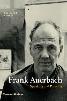 cover image for Frank Auerbach: Speaking and Painting