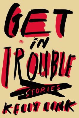 cover image for Get In Trouble: Stories