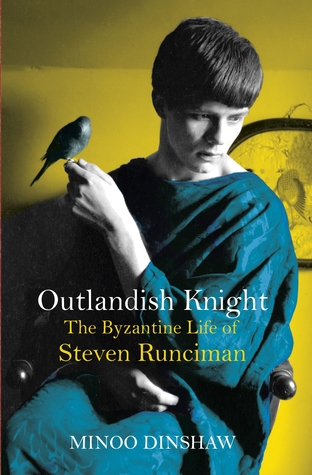 cover image for Outlandish Knight: The Byzantine Life of Steven Runciman