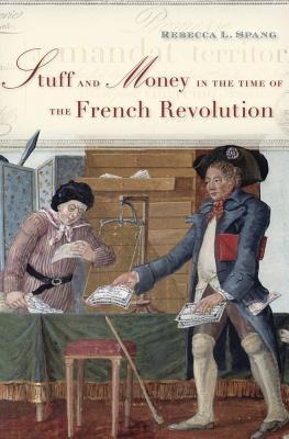 cover image for Stuff and Money in the Time of the French Revolution