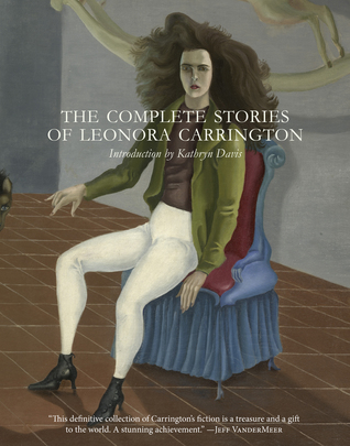 cover image for The Complete Stories of Leonora Carrington