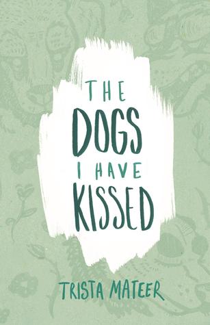 cover image for The Dogs I Have Kissed