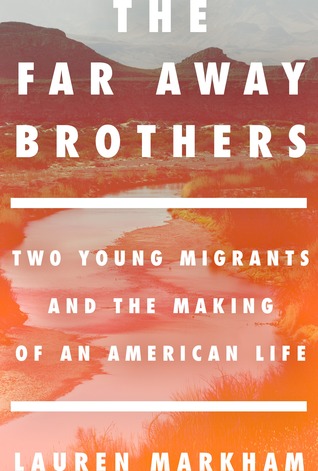 cover image for The Far Away Brothers: Two Young Migrants and the Making of an American Life