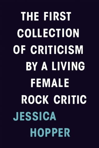 cover image for The First Collection Of Criticism By A Living Female Rock Critic