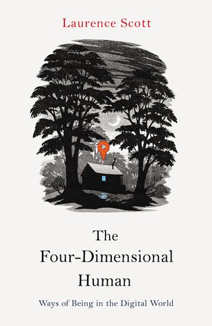 cover image for The Four-Dimensional Human: Ways of Being in the Digital World