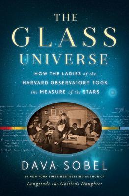 cover image for The Glass Universe: How the Ladies of the Harvard Observatory Took the Measure of the Stars