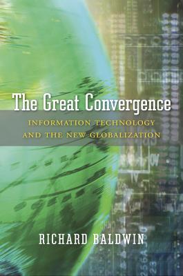 cover image for The Great Convergence: Information Technology and the New Globalization