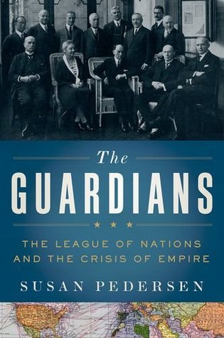 cover image for The Guardians: The League of Nations and the Crisis of Empire