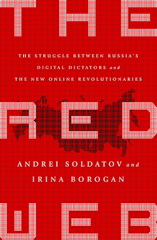 cover image for The Red Web: The Struggle Between Russia's Digital Dictators And The New Online Revolutionaries