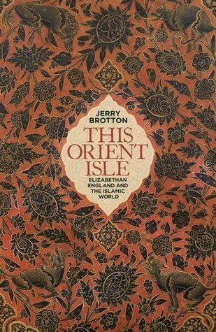 cover image for This Orient Isle: Elizabethan England and the Islamic World